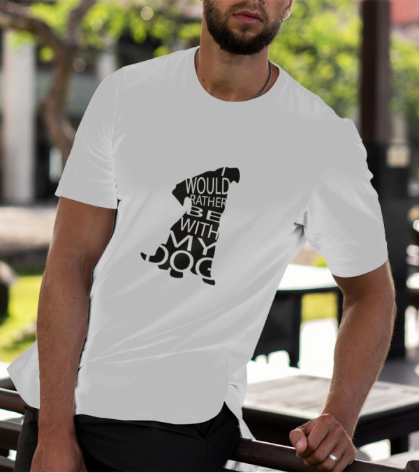 I Would Rather Be With My Dog Silhouette Typography T-Shirt