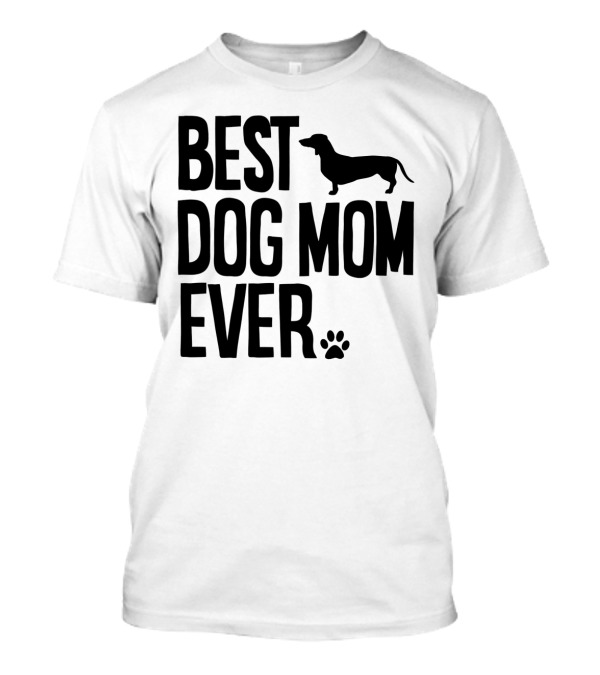 Best Dog Mom Ever Dachshund Silhouette And Paw Prints T-Shirt