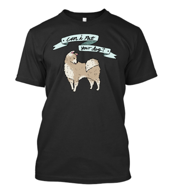 Can I Pat Your Dog Cute Banner With Fluffy Dog Drawing T-Shirt