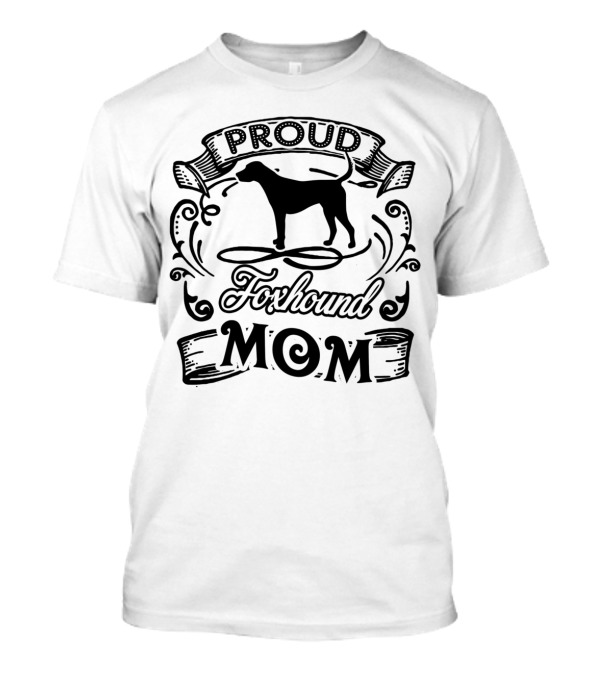 Proud Foxhound Mom Dog Owner Gift T-Shirt