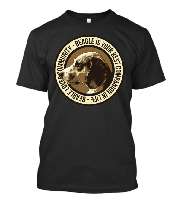 Beagle Lover Community Beagle Is Your Best Companion In Life T-Shirt