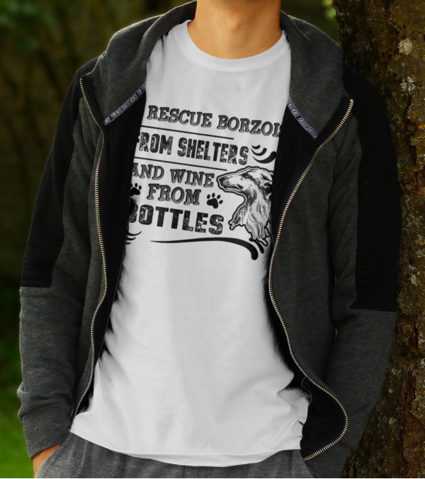 I Rescue Borzois From Shelters And Wine From Bottles T-Shirt