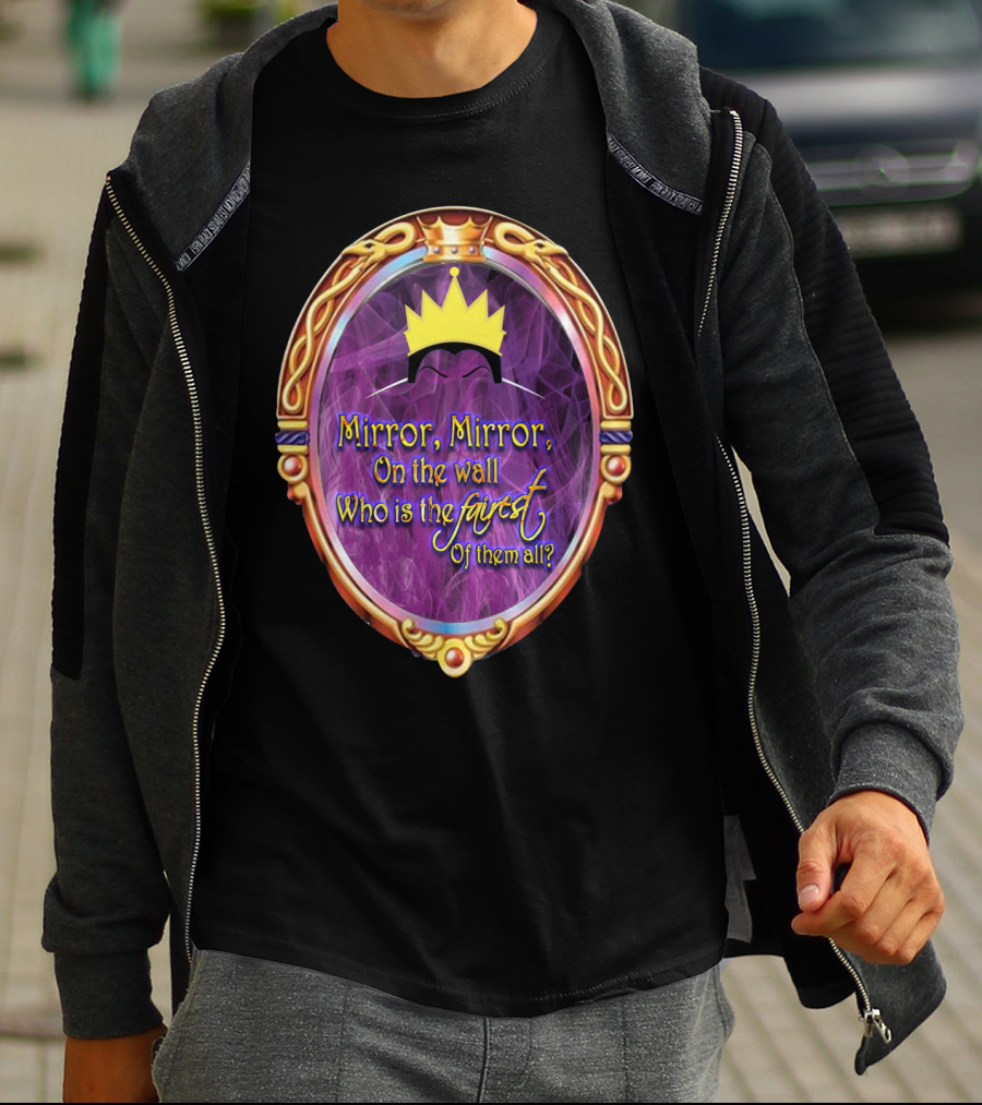 Mirror Mirror On The Wall Who Is The Fairest Of Them All? Crowned Magic Mirror T-Shirt