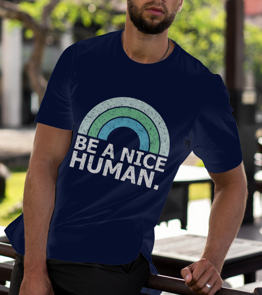 BE A NICE HUMAN Rainbow T-Shirt