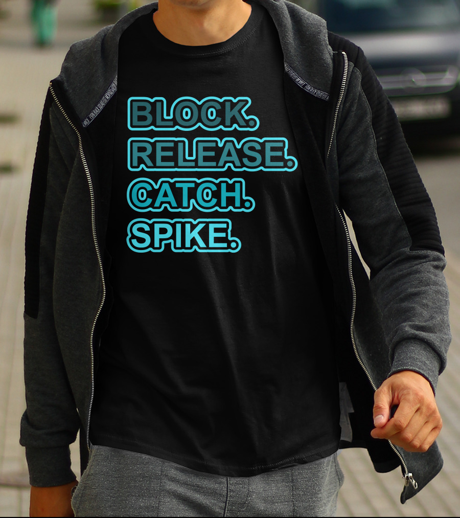BLOCK RELEASE CATCH SPIKE T-Shirt