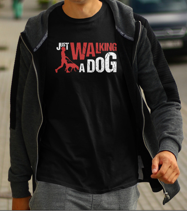 Just Walking A Dog T-Shirt