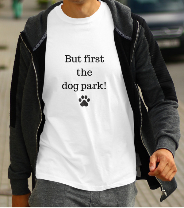 But First The Dog Park With Paw Prints T-Shirt