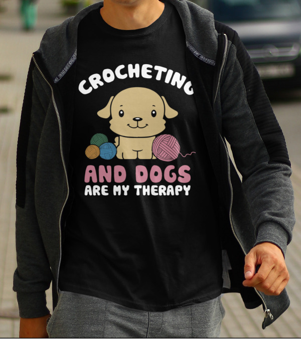 Crocheting And Dogs Are My Therapy With Cute Puppy And Yarn Balls T-Shirt