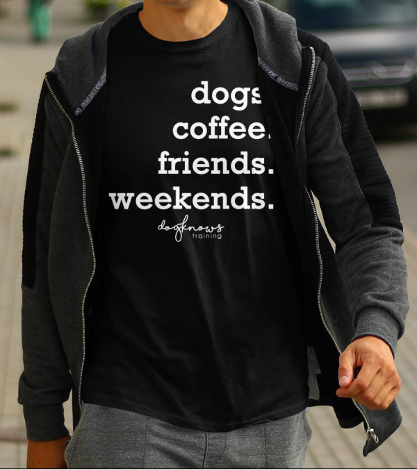 Dogs Coffee Friends Weekends Doo Knows Training T-Shirt