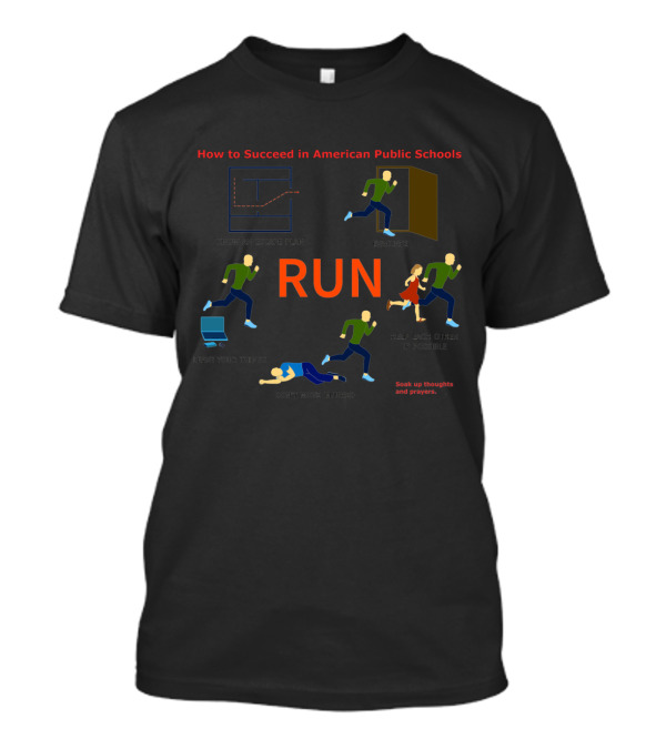 How To Succeed In American Public Schools Run Soak Up Thoughts And Prayers T-Shirt