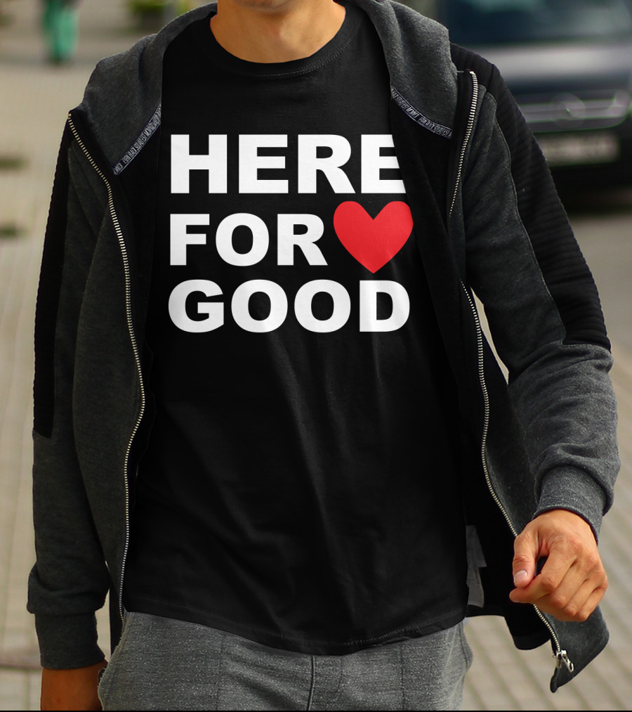 Big Joe Here For Good Heart Symbol Promoting Small Business Here For Good T-Shirt