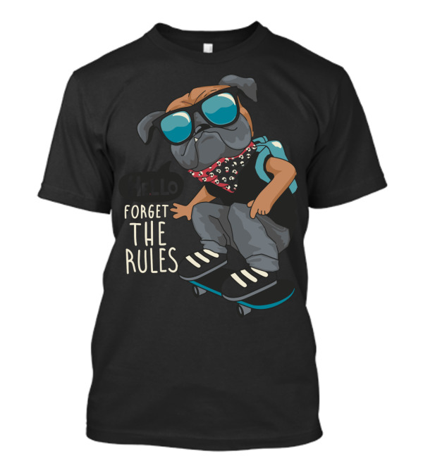 Forget The Rules Cool Dog Skateboard Style With Sunglasses And Bandana T-Shirt
