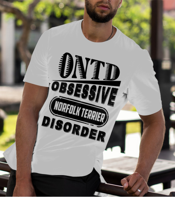 ONTD Obsessive Norfolk Terrier Disorder T-Shirt