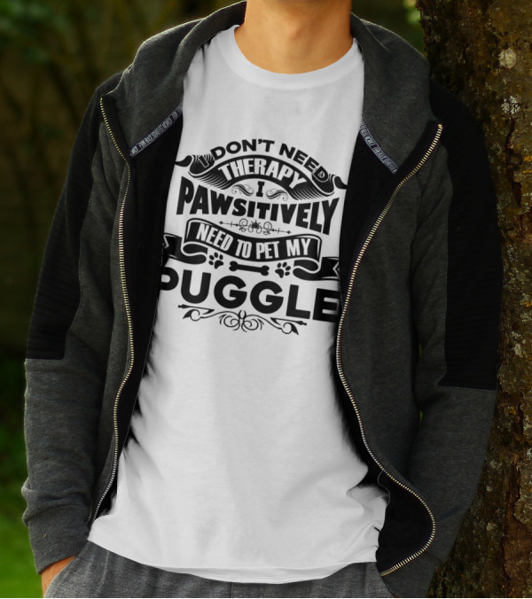 Don't Need Therapy I Pawsitively Need To Pet My Puggle T-Shirt