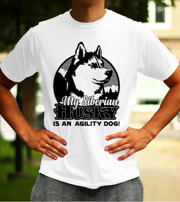 My Siberian Husky Is An Agility Dog T-Shirt
