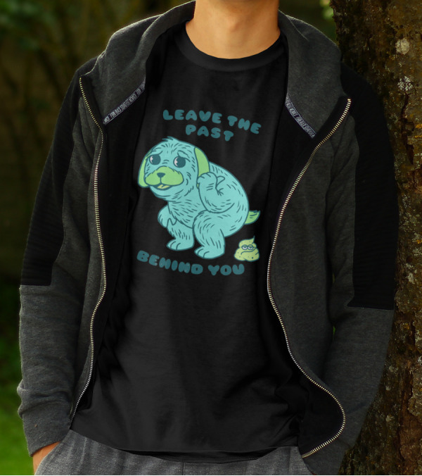Leave The Past Behind You No Regrets Puppy T-Shirt