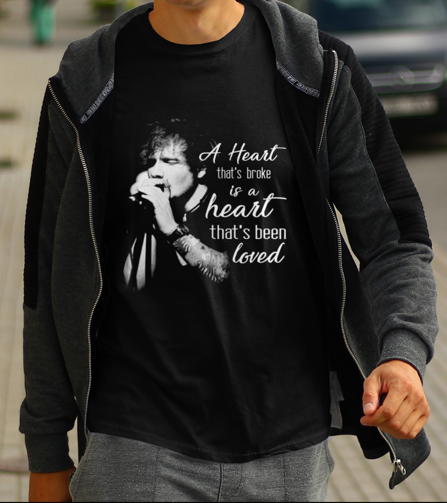 A Heart That's Broke Is A Heart That's Been Loved Singer Microphone Performance T-Shirt