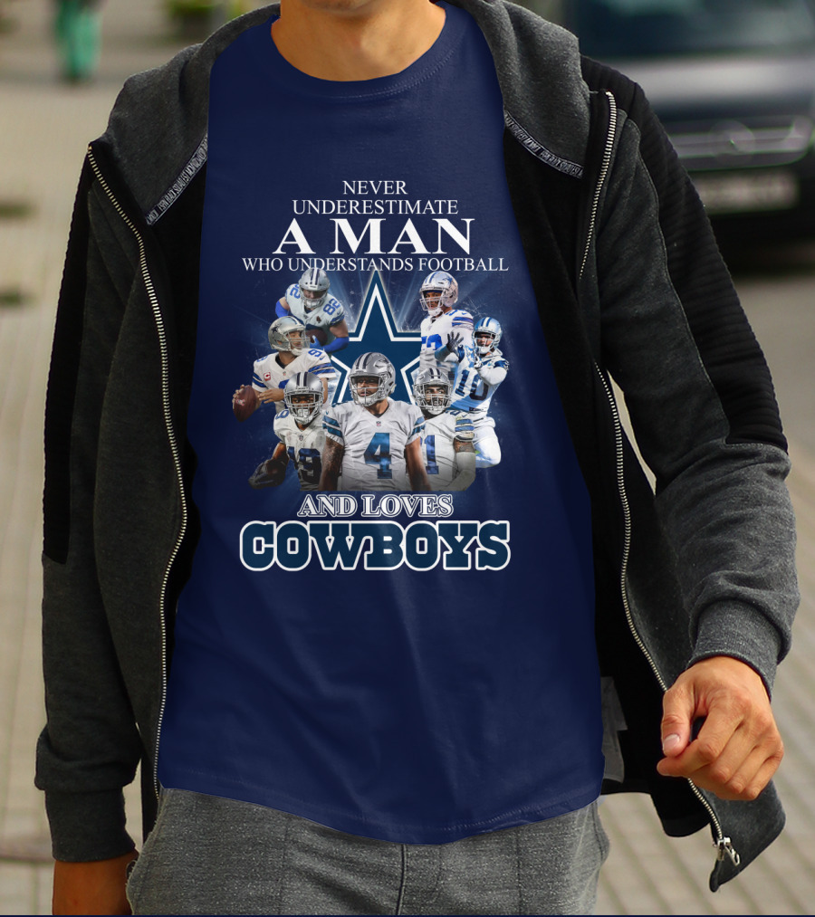 Never Underestimate A Man Who Understands Football And Loves Cowboys T-Shirt