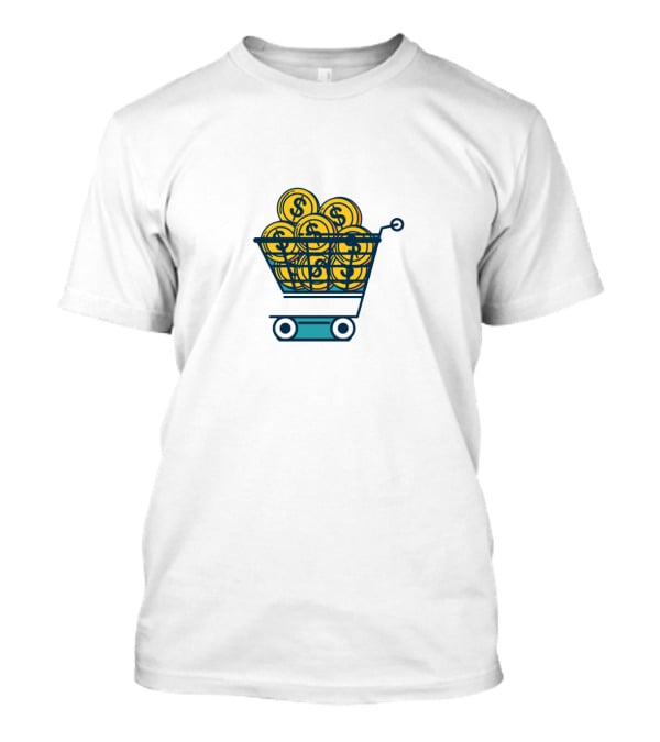 Cart Abandonment Shopping Cart Filled With Dollar Coins T-Shirt