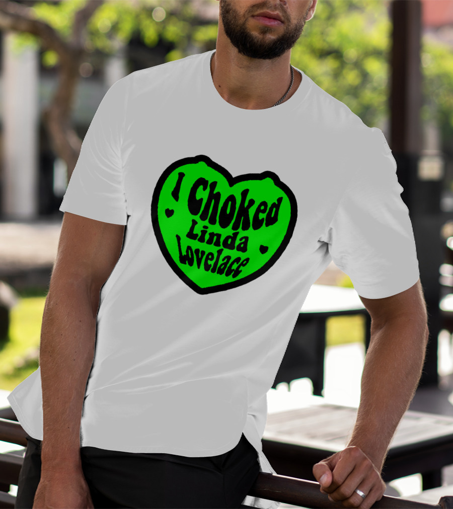 I Choked Linda Lovelace Heart T-Shirt