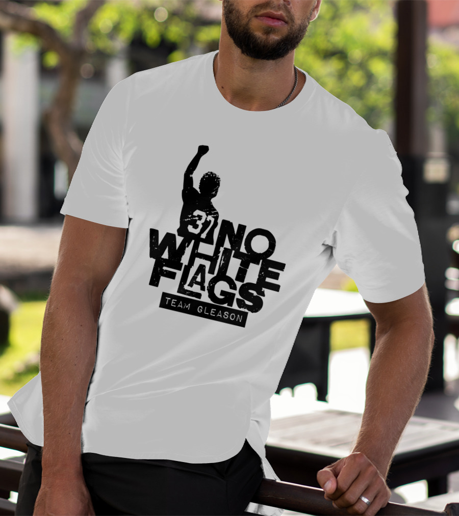 No White Flags Team Gleason 37 T-Shirt