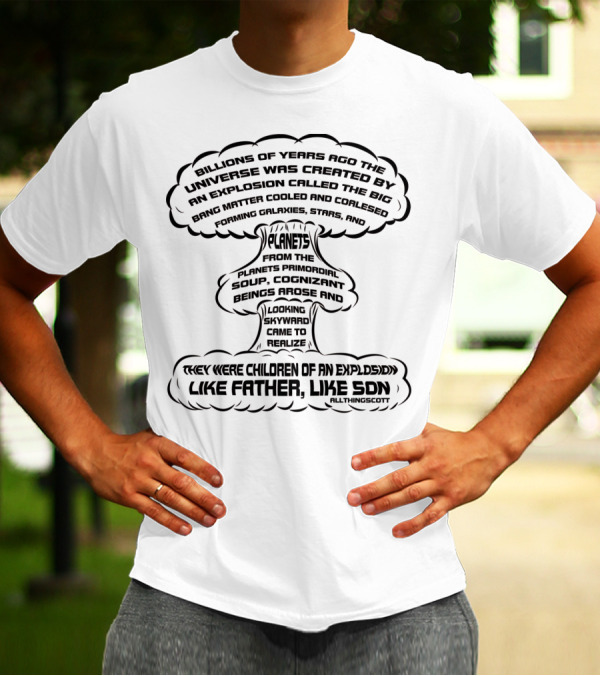 Billions Of Years Ago Universe Big Bang Planets Like Father Like Son T-Shirt
