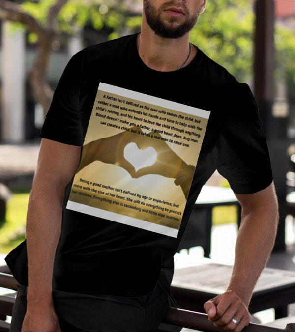 A Real Man Raises A Child Heart Hands Love Quote By Chelsea Eede T-Shirt