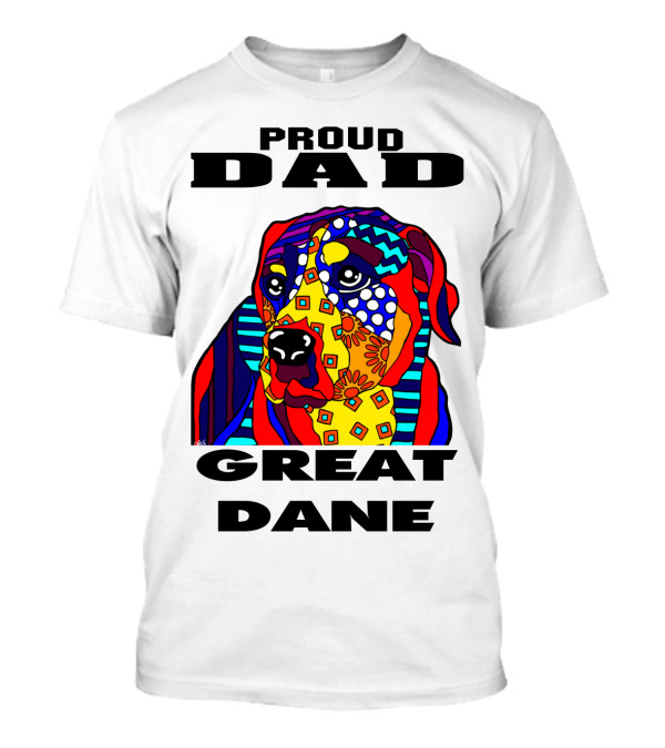 Proud Dad Of A Colorful Great Dane T-Shirt