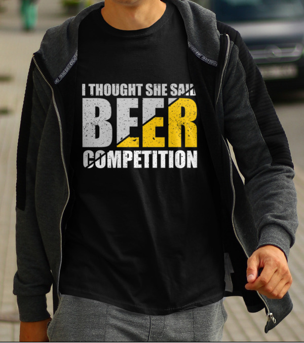 I Thought She Said Beer Competition Cheer Dad Father Fun T-Shirt