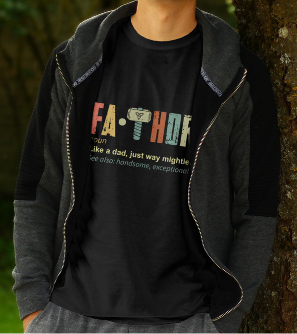 Fathor Definition Noun Like A Dad Just Way Mightier With Hammer Icon See Also Handsome Exceptional T-Shirt