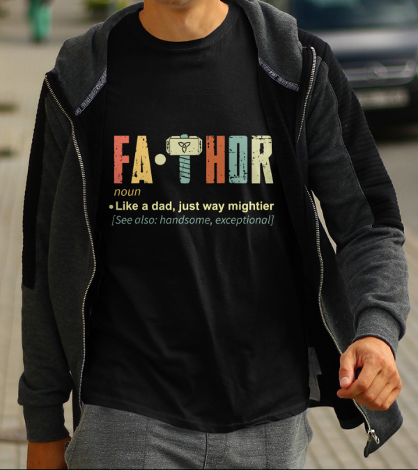Fathor Definition Noun Like A Dad Just Way Mightier With Hammer Icon See Also Handsome Exceptional T-Shirt