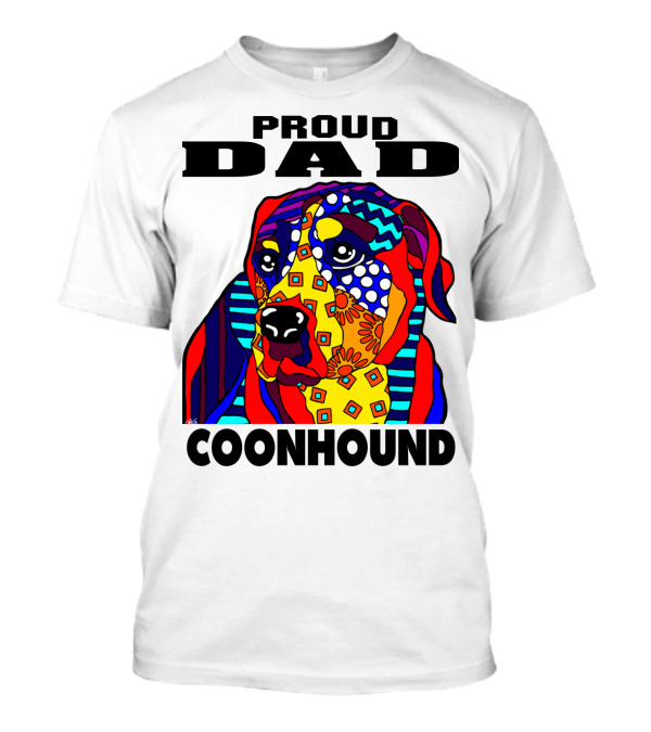 Proud Dad Coonhound Colorful Dog Art Fathers Hounds Pets T-Shirt