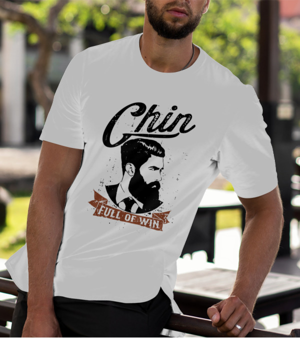 Chin Full Of Win Beard Look For Him On Birthdays T-Shirt