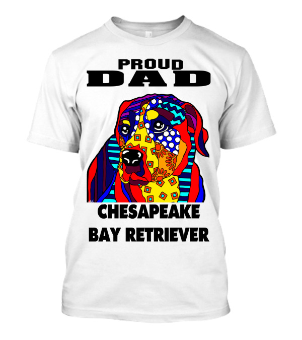 Proud Dad Chesapeake Bay Retriever Colorful Dog Lover Owner Father T-Shirt