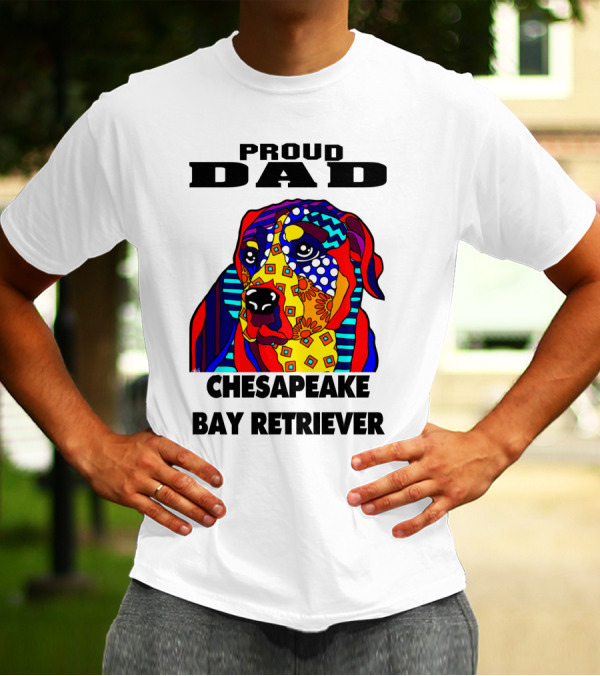 Proud Dad Chesapeake Bay Retriever Colorful Dog Lover Owner Father T-Shirt