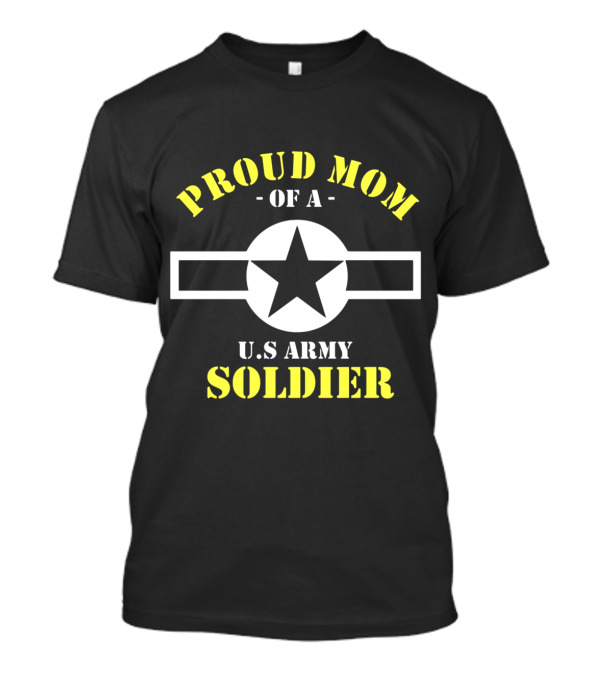 PROUD MOM OF A U.S. ARMY SOLDIER STAR BADGE MILITARY T-Shirt