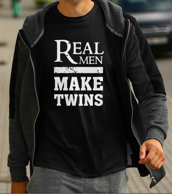 Real Men Make Twins Proud Twin Father T-Shirt