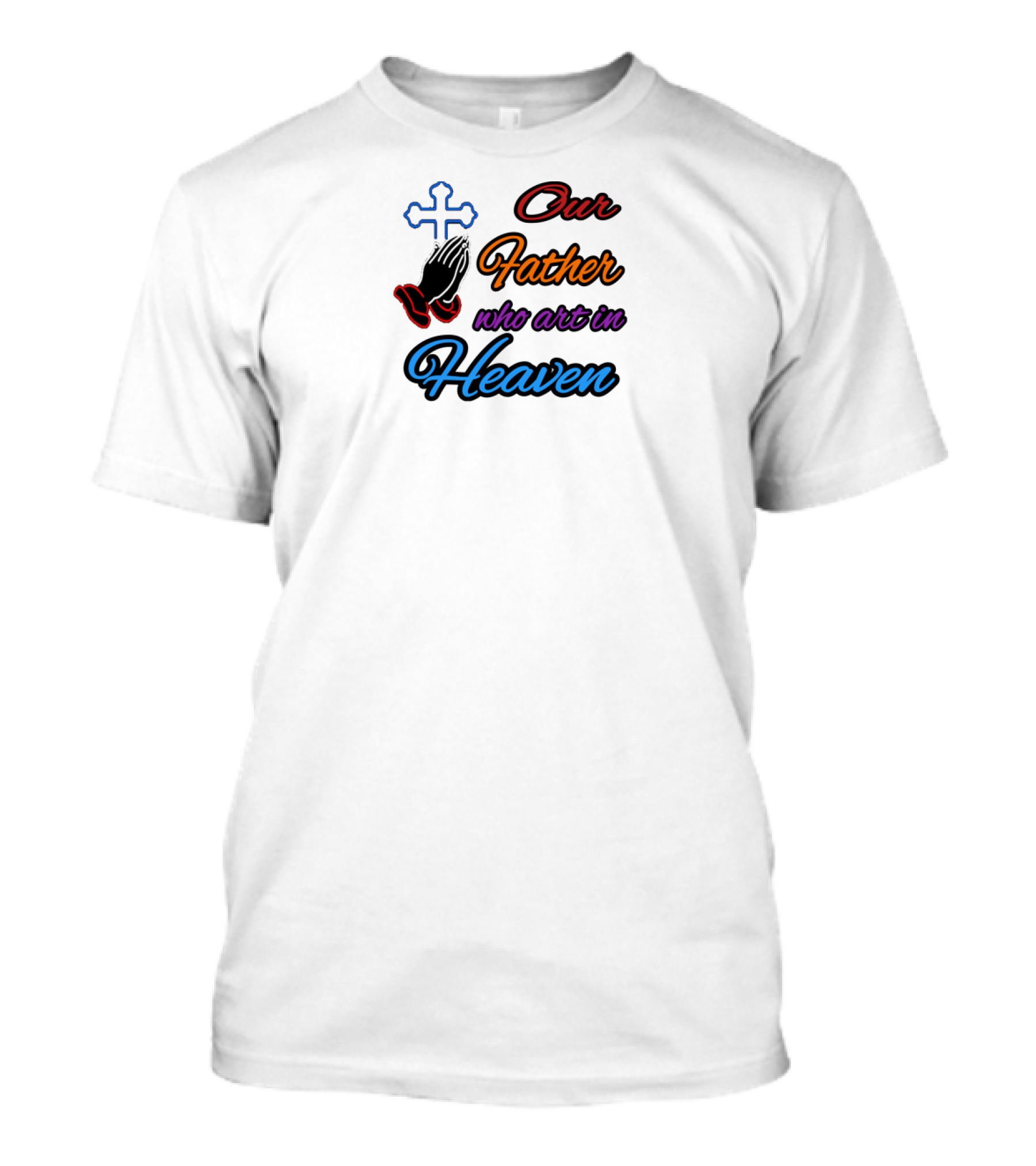 Our Father Who Art In Heaven Praying Hands Cross T-Shirt