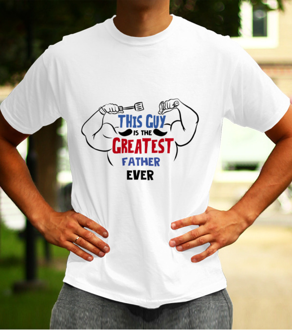 This Guy Is The Greatest Father Ever With Muscular Arms And Grill Spatula T-Shirt