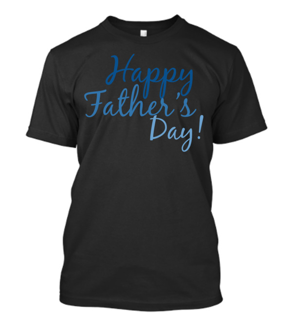 Happy Father's Day Blue T-Shirt