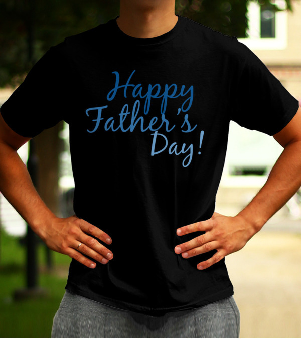 Happy Father's Day Blue T-Shirt