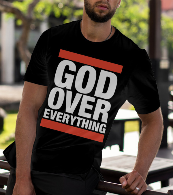 God Over Everything Inspirational Faith-Based T-Shirt