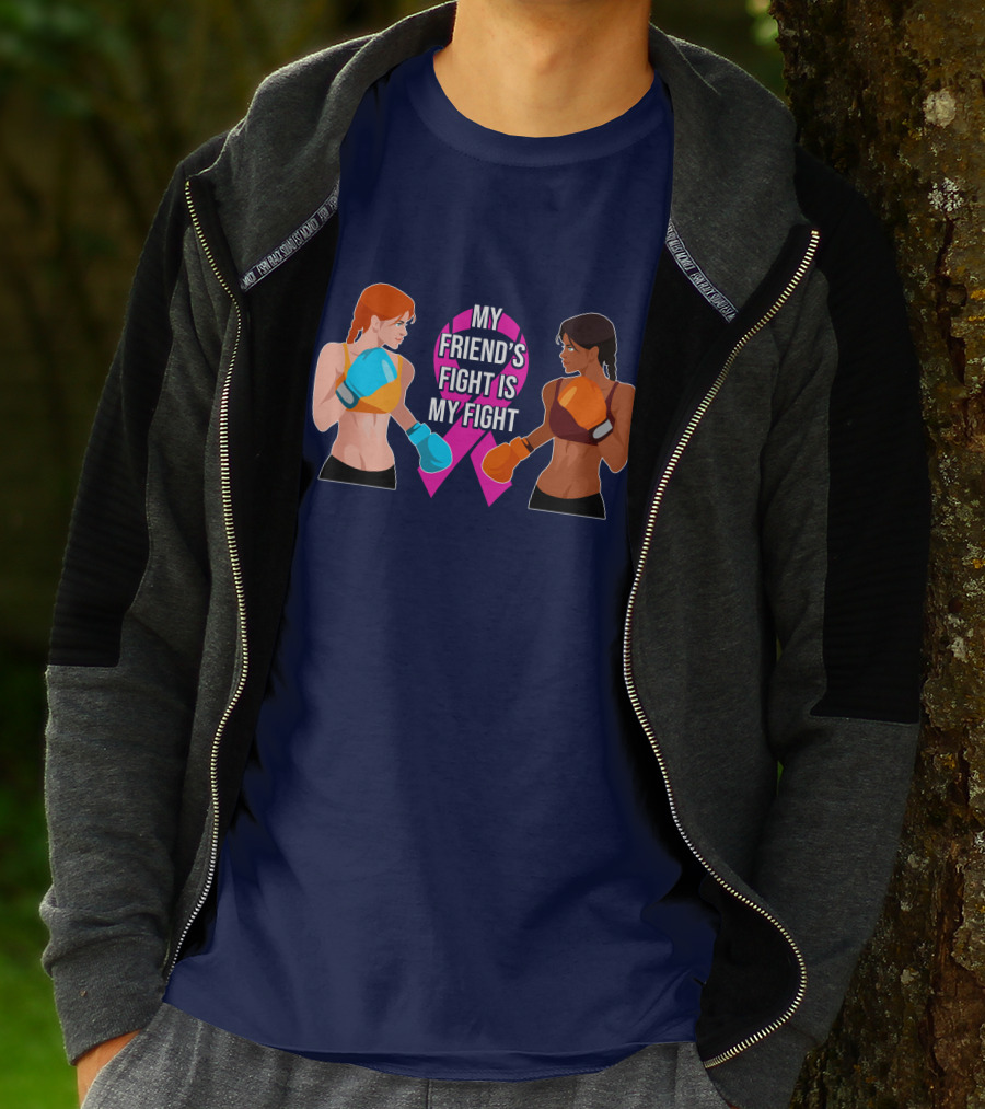 My Friend's Fight Is My Fight Fight Cancer Together T-Shirt