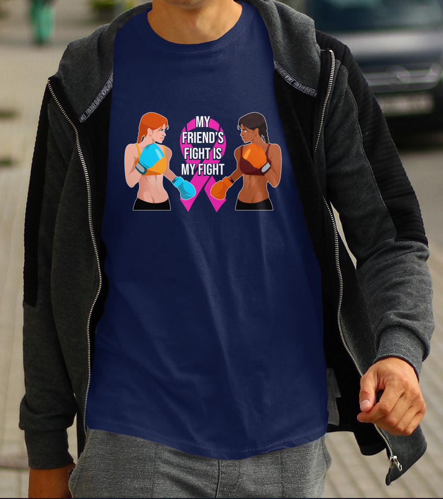 My Friend's Fight Is My Fight Fight Cancer Together T-Shirt