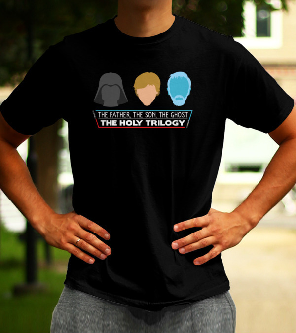 Star Wars Parody The Father The Son The Ghost The Holy Trilogy T-Shirt