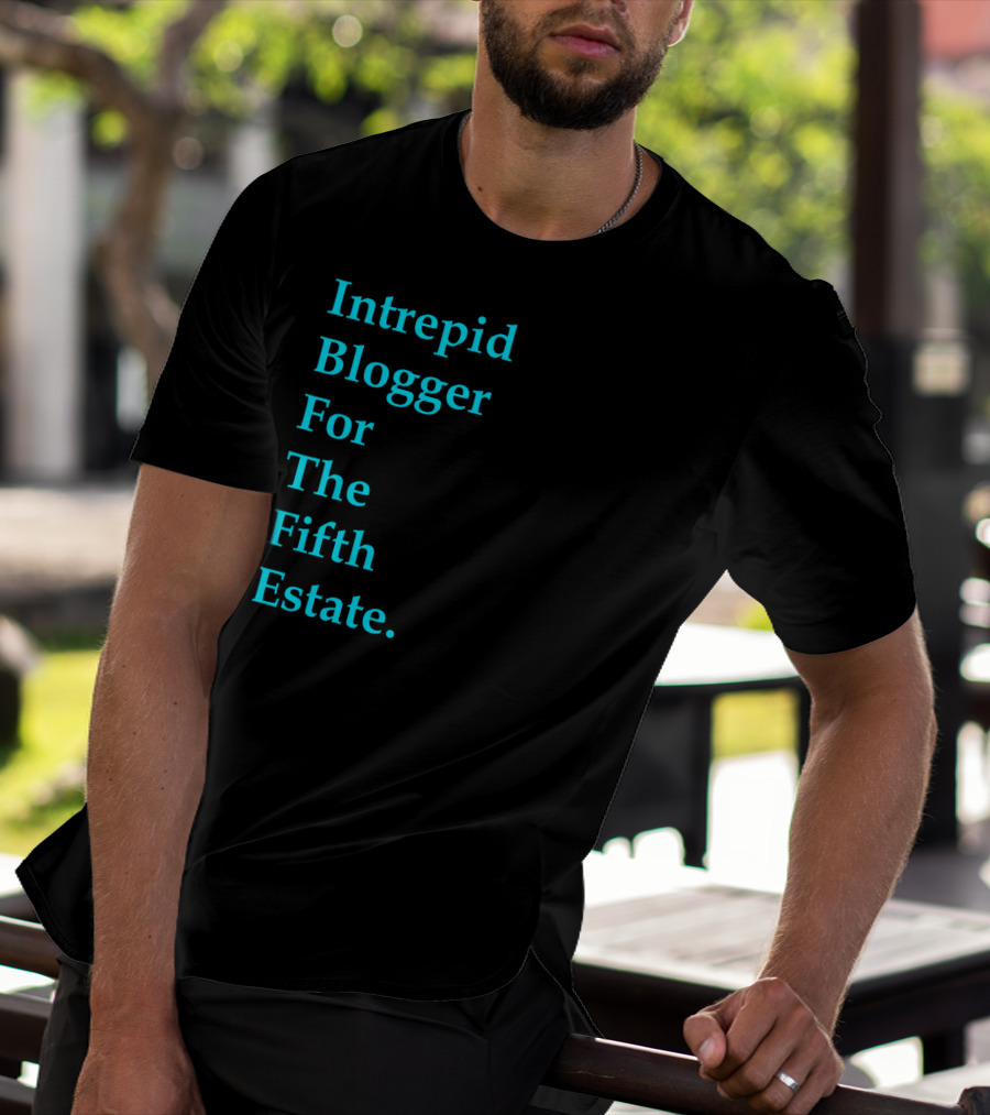 Intrepid Blogger For The Fifth Estate Dark T-Shirt