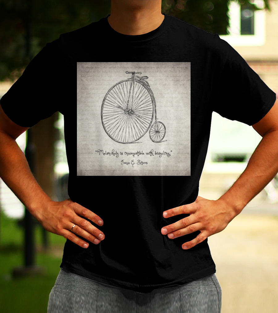 Melancholy Is Incompatible With Bicycling Quote By James E. Starrs With Vintage Penny-Farthing Sketch T-Shirt