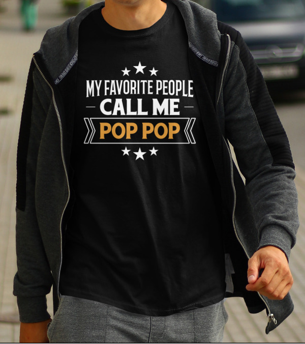 My Favorite People Call Me Pop Pop Grandpa Gift T-Shirt