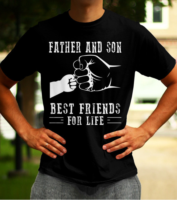 Father And Son Best Friends For Life Fist Bump T-Shirt