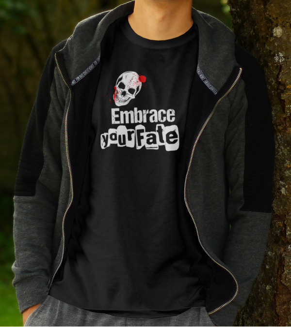 Embrace Your Fate Skull Design With Blood Splatter T-Shirt